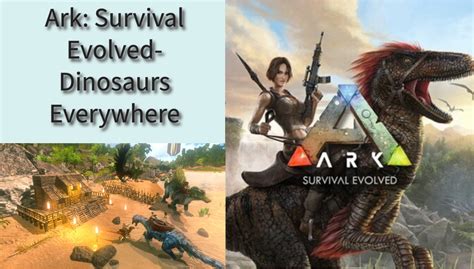 ARK: Survival Evolved - Ein dinosaurisches Abenteuer der Extraklasse!